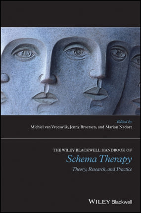 The WileyBlackwell Handbook of Schema Therapy