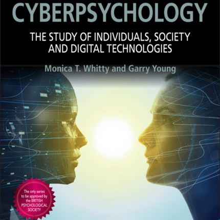 Cyberpsychology: The Study of Individuals, Society and Digital Technologies