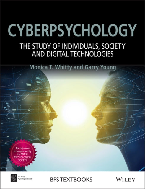 Cyberpsychology: The Study of Individuals, Society and Digital Technologies