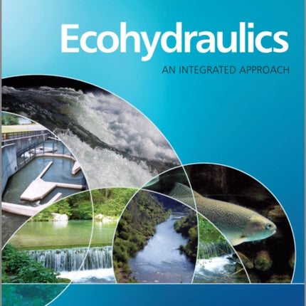 Ecohydraulics: An Integrated Approach