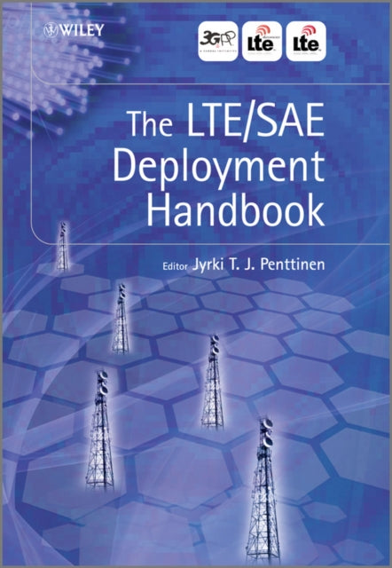 The LTE / SAE Deployment Handbook