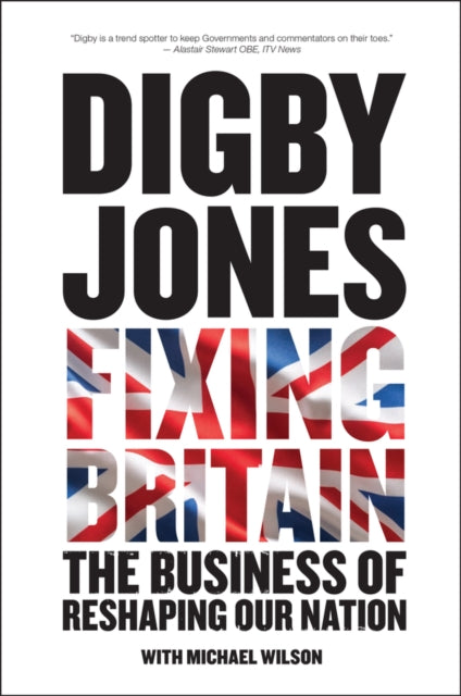 Fixing Britain: The Business of Reshaping Our Nation