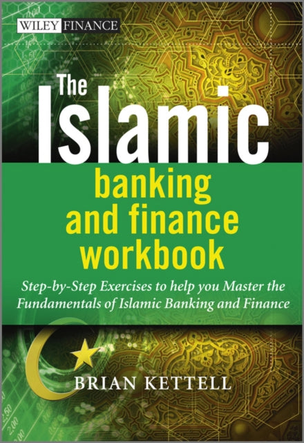 The Islamic Banking and Finance Workbook: Step-by-Step Exercises to help you Master the Fundamentals of Islamic Banking and Finance