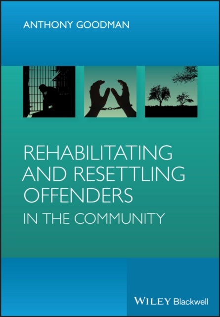 Rehabilitating and Resettling Offenders in the Community