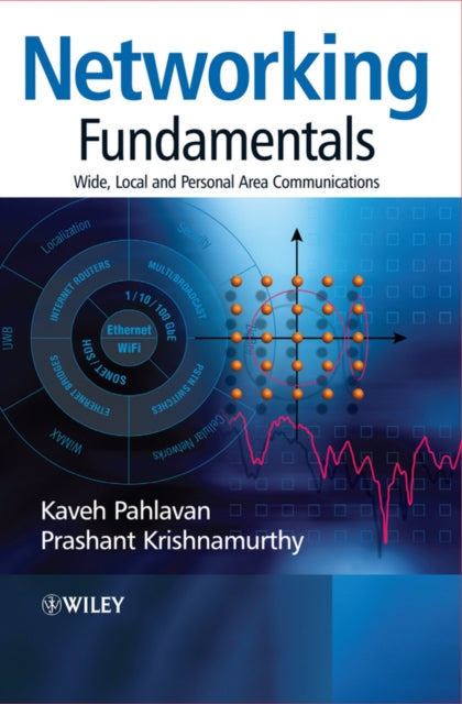 Networking Fundamentals: Wide, Local and Personal Area Communications