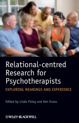 Relational-centred Research for Psychotherapists: Exploring Meanings and Experience