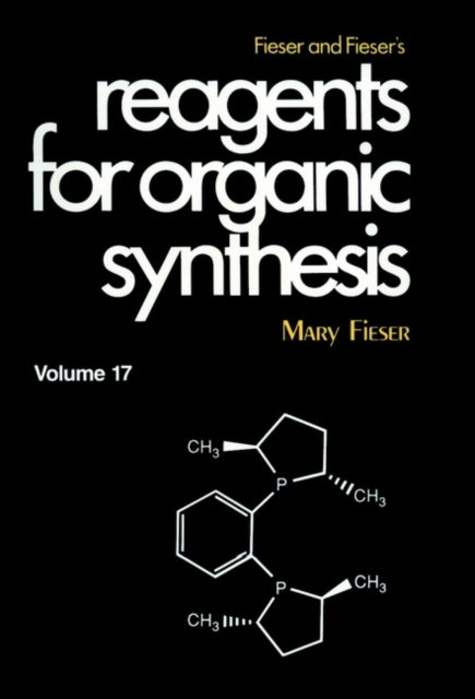 Fieser and Fiesers Reagents for Organic Synthesis