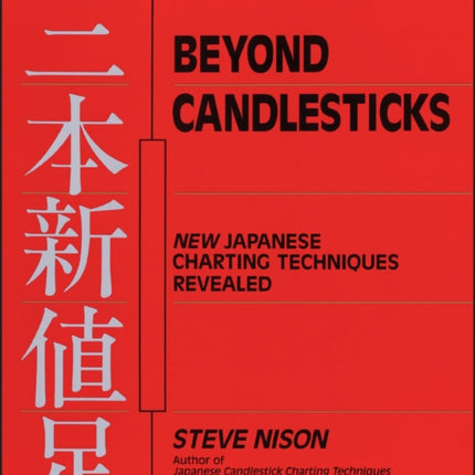 Beyond Candlesticks: New Japanese Charting Techniques Revealed