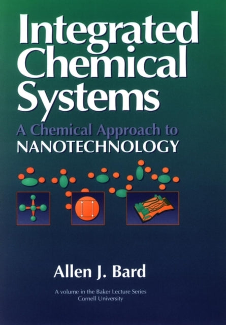 Integrated Chemical Systems: A Chemical Approach to Nanotechnology