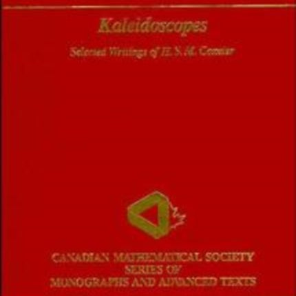 Kaleidoscopes: Selected Writings of H.S.M. Coxeter