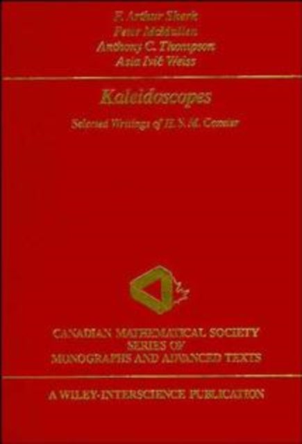 Kaleidoscopes: Selected Writings of H.S.M. Coxeter