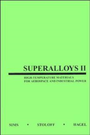 Superalloys II: High-Temperature Materials for Aerospace and Industrial Power