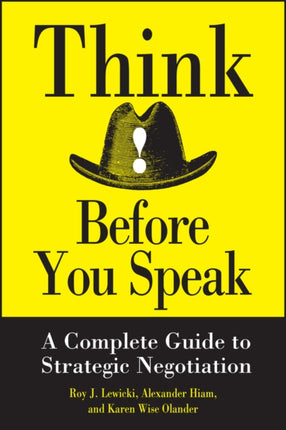 Think Before You Speak: A Complete Guide to Strategic Negotiation