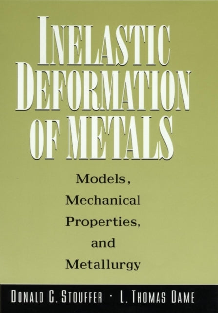 Inelastic Deformation of Metals: Models, Mechanical Properties, and Metallurgy