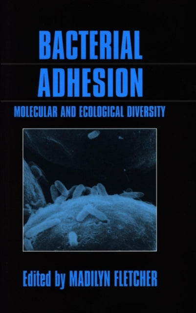 Bacterial Adhesion: Molecular and Ecological Diversity