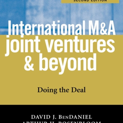 International M&A, Joint Ventures and Beyond: Doing the Deal