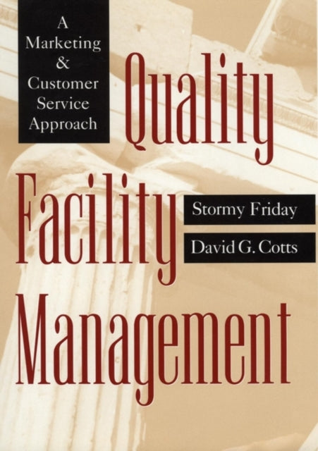 Quality Facility Management: A Marketing and Customer Service Approach