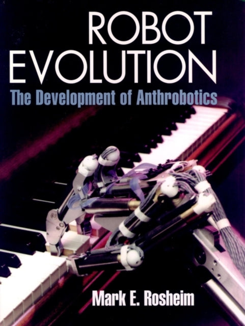 Robot Evolution: The Development of Anthrobotics