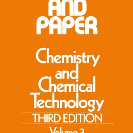 Pulp and Paper: Chemistry and Chemical Technology, Volume 3