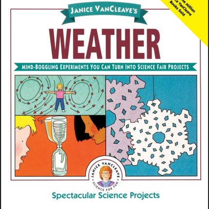 Janice VanCleave's Weather: Mind-Boggling Experiments You Can Turn Into Science Fair Projects