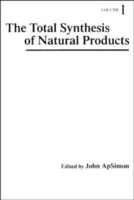 The Total Synthesis of Natural Products, Volume 1