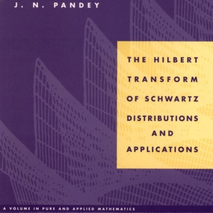 The Hilbert Transform of Schwartz Distributions and Applications