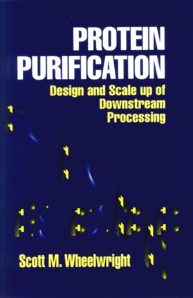 Protein Purification: Design and Scale up of Downstream Processing