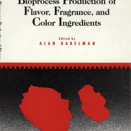 Bioprocess Production of Flavor, Fragrance, and Color Ingredients