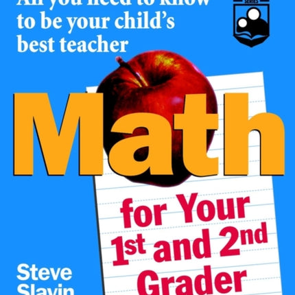 Math for Your First- and Second-Grader: All You Need to Know to Be Your Child's Best Teacher