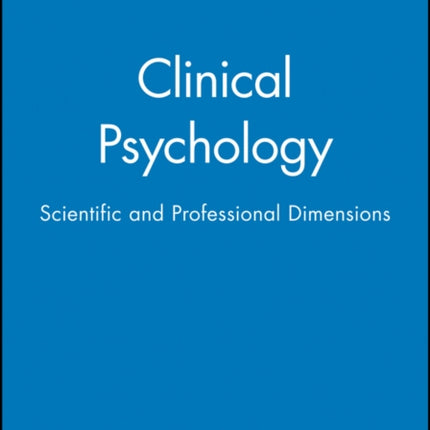 Clinical Psychology: Scientific and Professional Dimensions