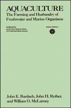 Aquaculture: The Farming and Husbandry of Freshwater and Marine Organisms