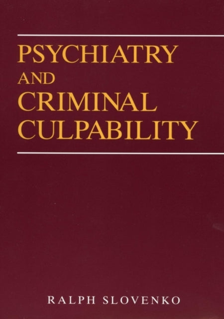 Psychiatry and Criminal Culpability