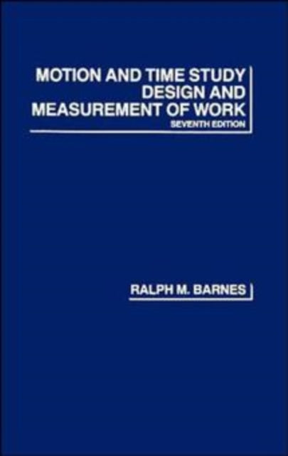 Motion and Time Study: Design and Measurement of Work