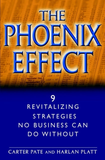 The Phoenix Effect: 9 Revitalizing Strategies No Business Can Do Without