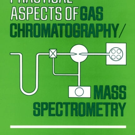 Practical Aspects of Gas Chromatography/Mass Spectrometry