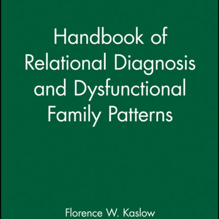 Handbook of Relational Diagnosis and Dysfunctional Family Patterns