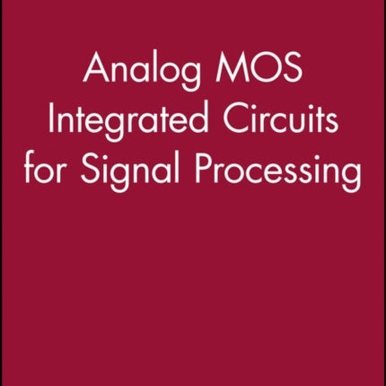 Analog MOS Integrated Circuits for Signal Processing