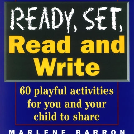 Ready Set Read and Write 60 Playful Activities