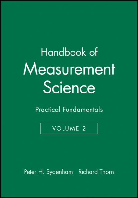 Handbook of Measurement Science, Volume 2: Practical Fundamentals