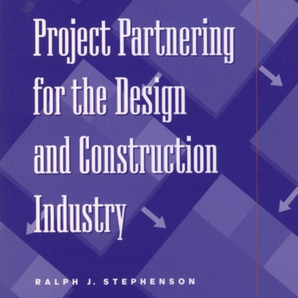 Project Partnering for the Design and Construction Industry