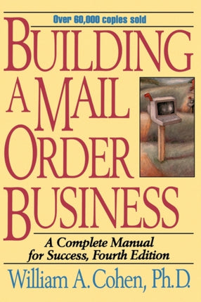 Building a Mail Order Business: A Complete Manual for Success