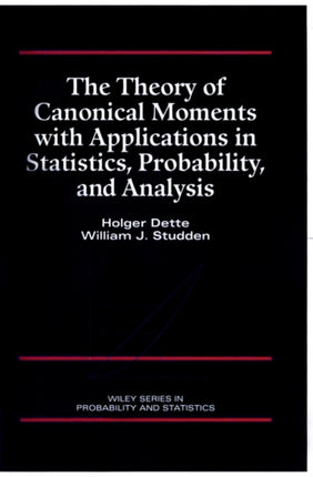 The Theory of Canonical Moments with Applications