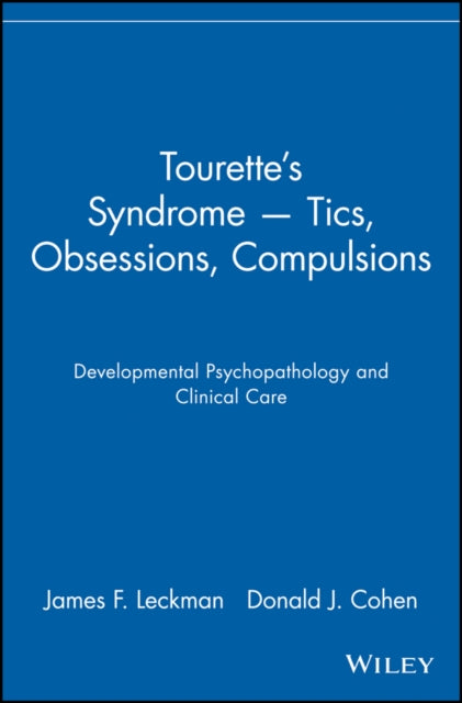 Tourette's Syndrome -- Tics, Obsessions, Compulsions: Developmental Psychopathology and Clinical Care