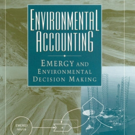 Environmental Accounting: Emergy and Environmental Decision Making