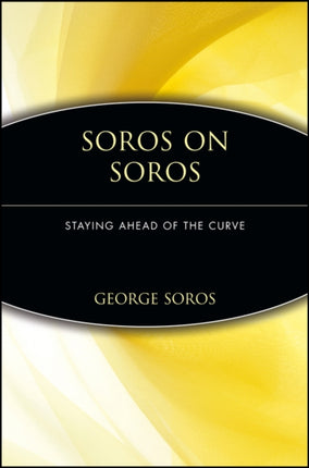 Soros on Soros: Staying Ahead of the Curve