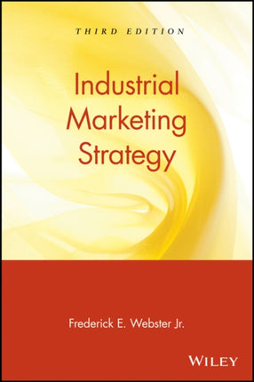 Industrial Marketing Strategy 3rd Edition Third