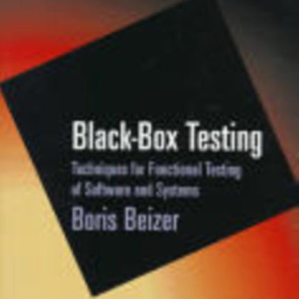 Black-Box Testing: Techniques for Functional Testing of Software and Systems