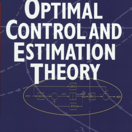 An Engineering Approach to Optimal Control and Estimation Theory