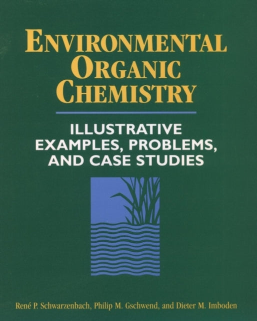 Environmental Organic Chemistry: Illustrative Examples, Problems, and Case Studies