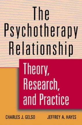 The Psychotherapy Relationship: Theory, Research, and Practice